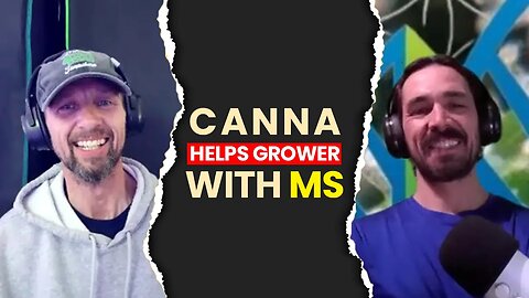 How This Amazing Plant Helps A Grower With MS!