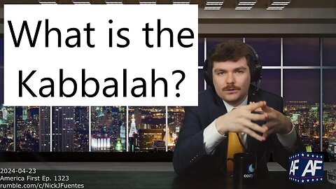 Nick Fuentes - What is the Kabbalah?
