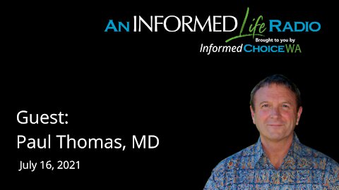 Paul Thomas, MD: The Informed Consent Doctor