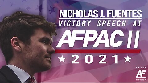 AFPAC II (2021) Nick Fuentes Full Speech