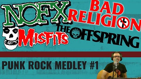NOFX, BAD RELIGION, THE MISFITS, THE OFFSPRING | PUNK ROCK MEDLEY 1 | COVERS