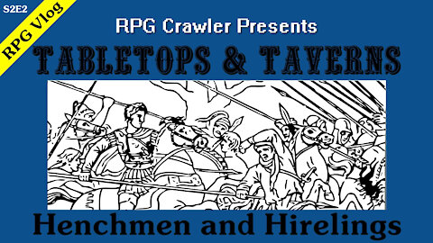 Tabletops & Taverns - Henchmen and Hirelings