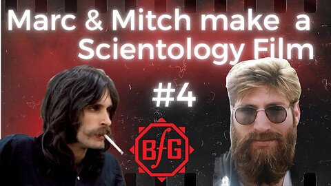 Internal Film Explains Why Scientology Cover Up Crimes - Marc & Mitch Make a Scientology Film #4