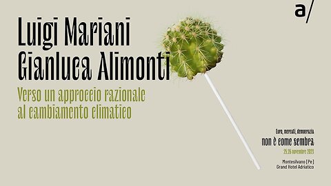 🔴 EMD2023 | Verso un approccio razionale al cambiamento climatico - Luigi Mariani, Gianluca Alimonti