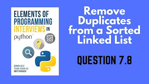 7.8 | Remove Duplicates from a Sorted Linked List | Elements of Programming Interviews in Python EPI