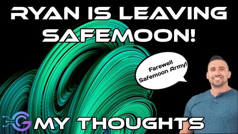 Ryan is leaving Safemoon Dev Team! | My Thoughts