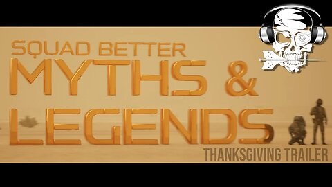 SQUAD MYTHS & LEGENDS THANKSGIVING TRAILER