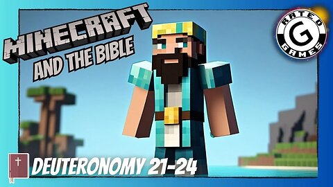 Minecraft and the Bible - Deuteronomy 21-24