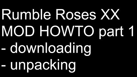 Modding Howto - Part 1 | Downloading and Unpacking | Rumble Roses XX