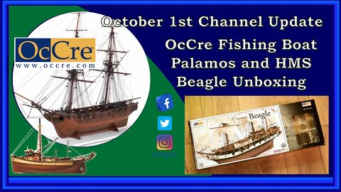 October 1st Channel Update - OcCre Fishing Boat Palamos and HMS Beagle Unboxing
