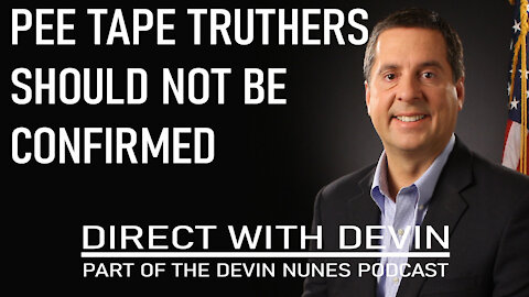 Direct with Devin: Pee Tape Truthers Should Not be Confirmed