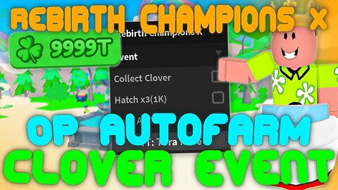 (2023 Pastebin) The *BEST* Rebirth Champions X EVENT Script! Auto Farm Clovers, and more!