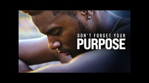 DON'T FORGET YOUR PURPOSE. DON'T FORGET WHAT YOU PROMISED YOURSELF _ Best Motiva