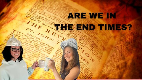 Episode #11 - Are We In The End Times? Prophesies being fulfilled ✅