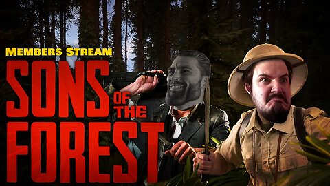SONS OF THE FOREST w/ The CHADS!