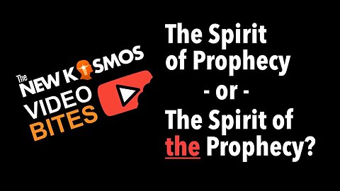 NKV Bites - The Spirit of Prophecy or THE Prophecy?