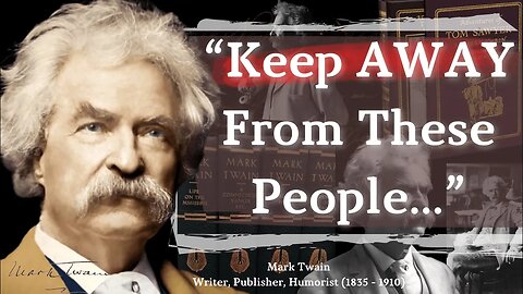 CHANGE The Way You THINK TODAY! Mark Twain Quotes.