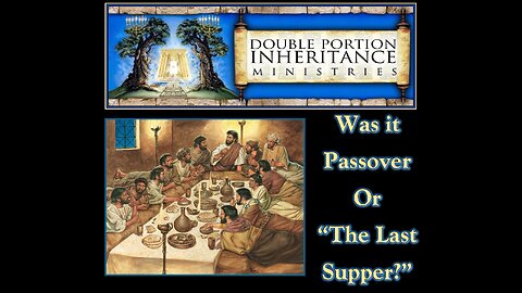 Was It Passover Or “The Last Supper?” LIVE
