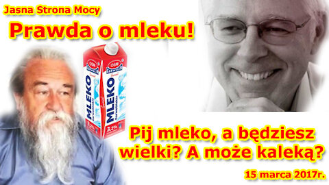 Prawda o mleku Pij mleko, a będziesz wielki A może kaleką Jerzy Zięba i Jaśkowski