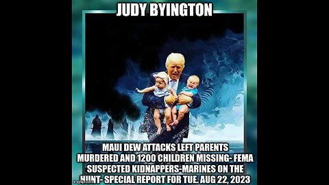 Judy Byington: Maui DEW Attacks Left Parents Murdered and 1200 Children Missing