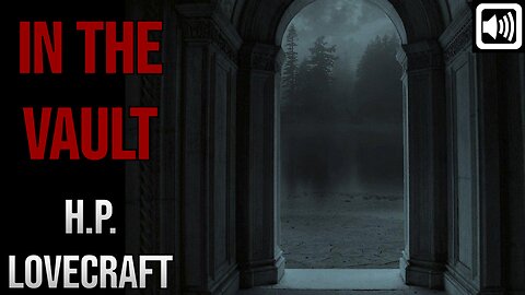 "In the Vault" - H.P. Lovecraft | Audiobook