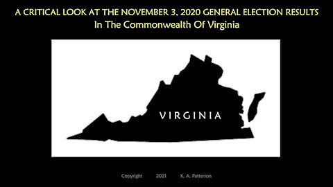 A CRITICAL LOOK AT THE NOVEMBER 3, 2020 GENERAL ELECTION RESULTS In The Commonwealth Of Virginia