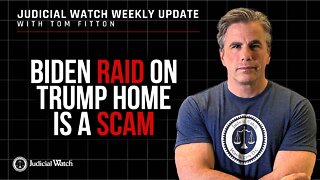 Biden Raid on Trump Home is a Scam! Judicial Watch Special Court Update
