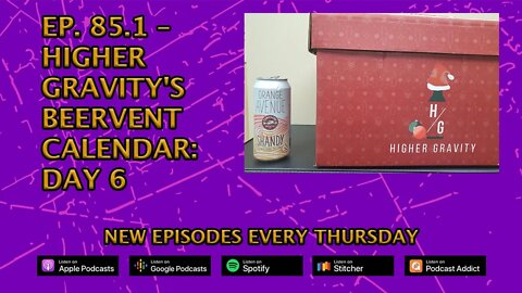 CPP Ep. 85.1 – Higher Gravity's Beervent Calendar: Day 6