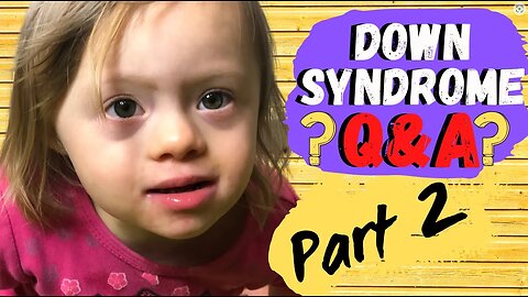 Q&A Down Syndrome || Can My 3 Year Old Daughter ? (Part 2) || Parenting Down Syndrome