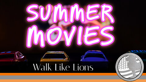 "Summer Movies" Walk Like Lions Christian Daily Devotion with Chappy Aug 24, 2023