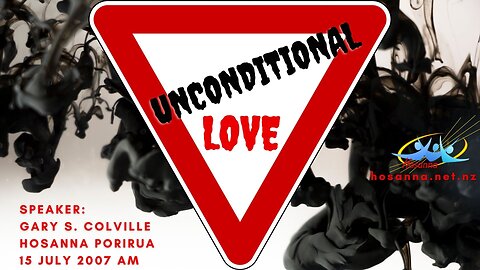 Unconditional Love (Gary Colville) | Hosanna Porirua