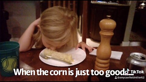 When The Corn Is Just Too Good