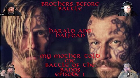 DO THESE BROTHERS FIGHT TO THE DEATH?! BATTLE OF THE BANDS - Ep. 1! My Mother Told Me #vikings