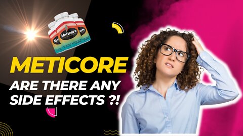 Your Product is Here - IS METICORE SAFE Are there any side effects