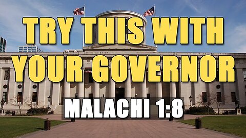 Try This With Your Governor - Malachi 1:8