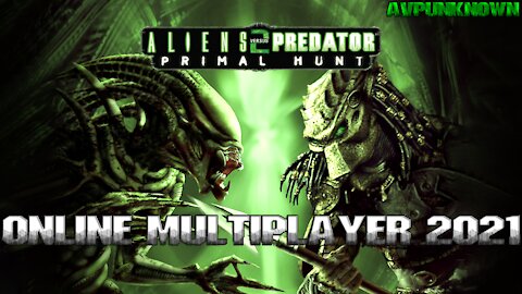 Aliens vs. Predator 2 PRIMAL HUNT - MULTIPLAYER 2021 | AVPUNKNOWN