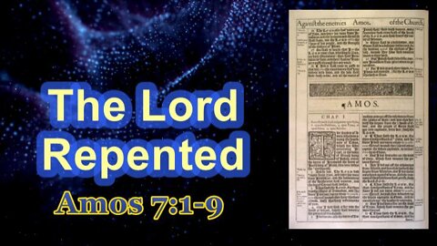 023 The Lord Repented (Amos 7:1-9) 1 of 2