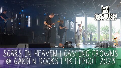 Scars in Heaven | Casting Crowns At Garden Rocks Concert Series | EPCOT Flower and Garden Festival