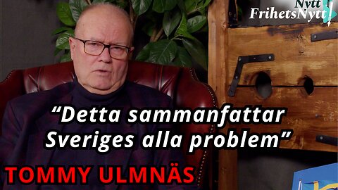 Tommy Ulmnäs: "Detta sammanfattar alla Sveriges problem"