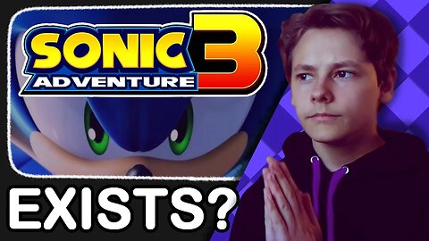 Does Sonic Adventure 3 Already Exist?