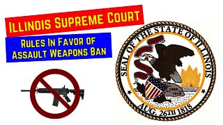 Illinois Supreme Court Rules In Favor of Assault Weapons Ban