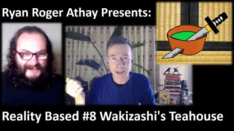 Reality Based #8 Wakizashi's Teahouse