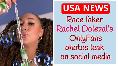 Race faker Rachel Dolezal’s OnlyFans photos leak on social media