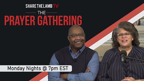 The Prayer Gathering LIVE | 9-25-2023 | Every Monday Night @ 7pm ET | Share The Lamb TV |