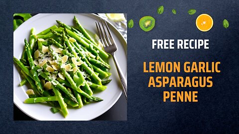 Free Lemon Garlic Asparagus Penne Recipe 🍋🧄