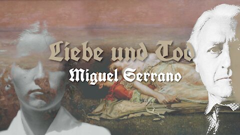 Miguel Serrano - Liebe und Tod [Adolf Hitler, Der Letzte Avatar, 1984]