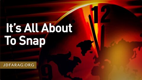 World Situation "About to Snap" & End Times Tribulation Starts Soon - JD Farag [mirrored]