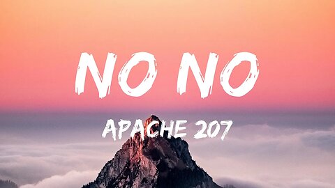 Apache 207 - No No (Lyrics)