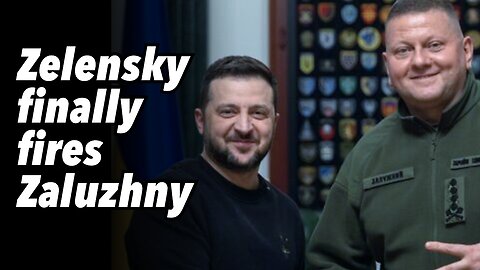 Zelensky finally fires Zaluzhny