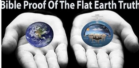 The Earth is still Flat - Bible Proof!
